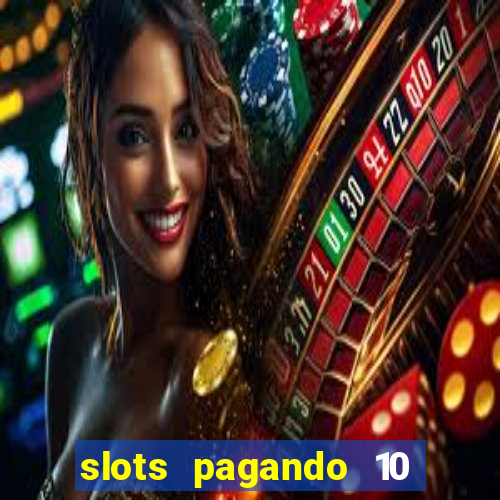 slots pagando 10 no cadastro